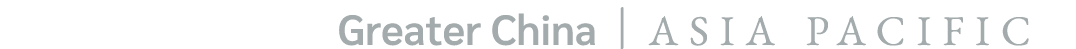 Greater China | ASIA PACIFIC