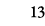 13